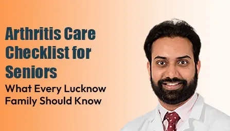 arthritis-care-checklist-seniors-lucknow