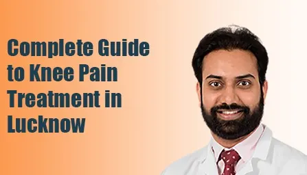 complete-guide-knee-pain-treatment-lucknow