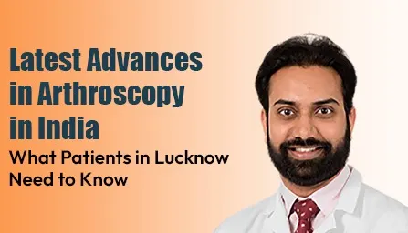 latest-advances-arthroscopy-india